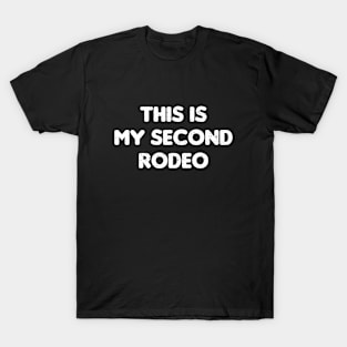 This is My Second Rodeo T-Shirt